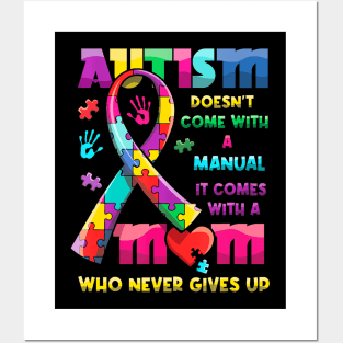 Autism Doesnt Come With A Manual It Comes With Autism Mom Posters and Art